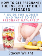 How To Get Pregnant: The Infertility Diet Reloaded : A Guide For Women Who Want To Get Pregnant Naturally