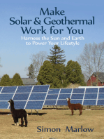 Make Solar & Geothermal Work for You: Harness the Sun and Earth to Power Your Lifestyle