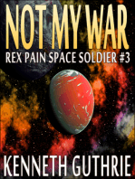 Not My War (Rex Pain Space Soldier #3)