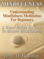 Mindfulness: Understanding Mindfulness Meditation For Beginners : A Clear Guide On How To Master Mindfulness