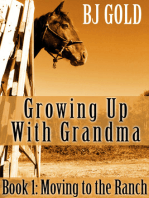 Growing Up With Grandma: Moving To The Ranch