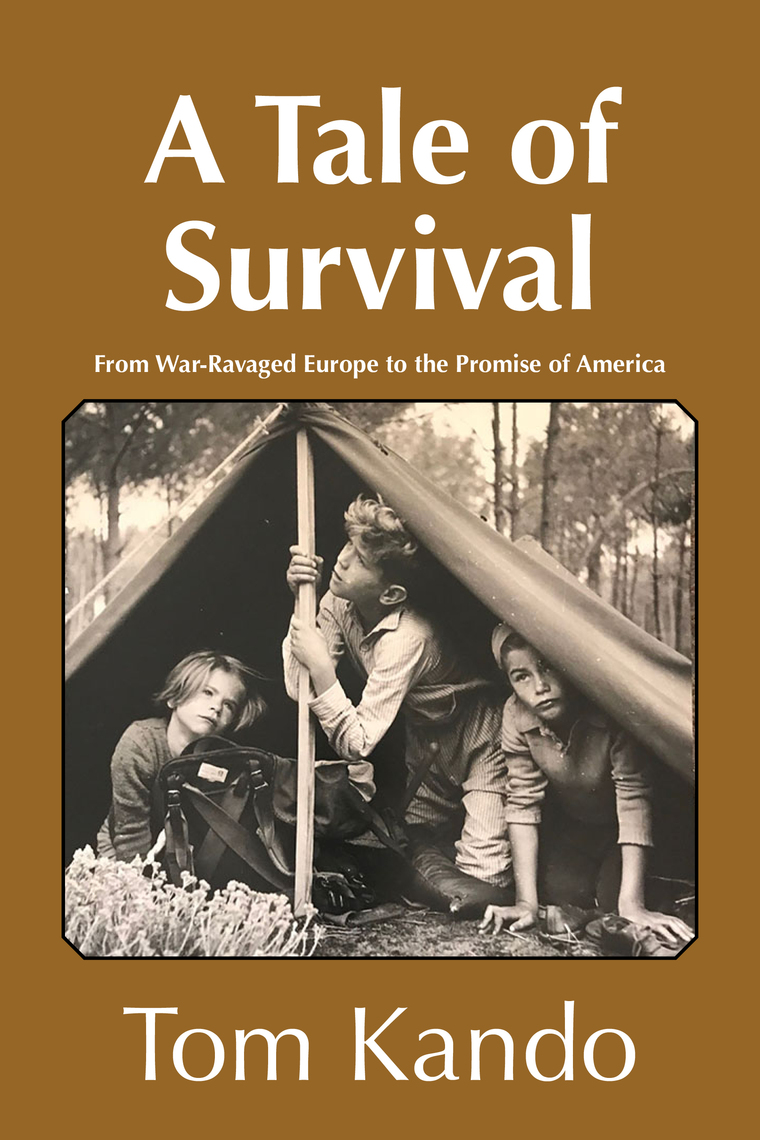 A Tale of Survival: From War-Ravaged Europe to the Promise of America ...