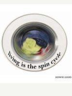 Living Is The Spin Cycle