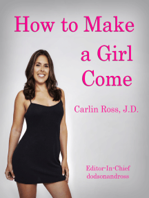 How to Make a Girl Come by Carlin Ross - Ebook | Everand