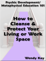 Psychic Development/Metaphysical Education 101: How to Cleanse & Protect Your Living or Work Space