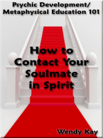 Psychic Development/Metaphysical Education 101: How to Contact Your Soulmate in Spirit