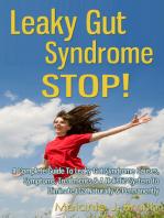 Leaky Gut Syndrome Stop!: A Complete Guide To Leaky Gut Syndrome Causes, Symptoms, Treatments & A Holistic System To Eliminate LGS Naturally & Permanently