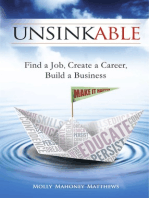 Unsinkable: Find a Job, Create a Career, Build a Business