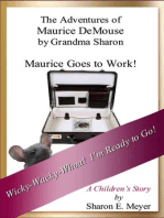 The Adventures of Maurice DeMouse by Grandma Sharon, Maurice Goes to Work