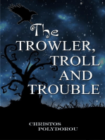 The Trowler, Troll and Trouble