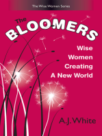 The Bloomers: Wise Women Creating a New World