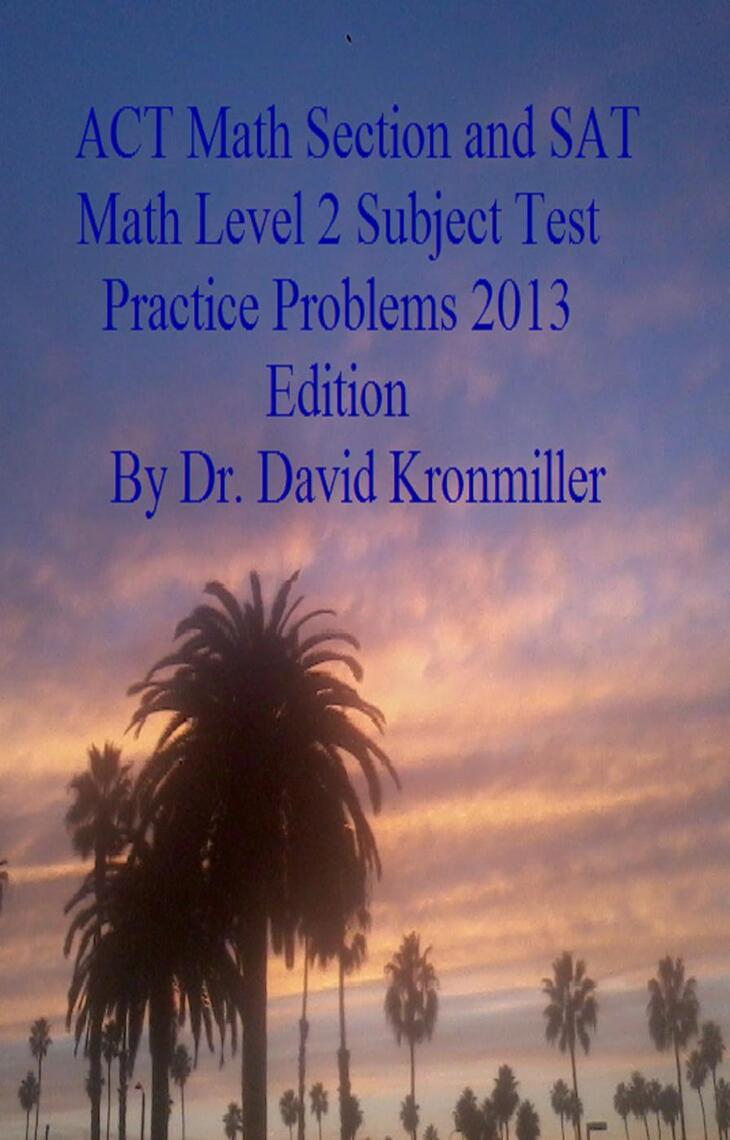 ACT Math Section and SAT Math Level 2 Subject Test Practice Problems ...