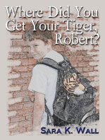 Where Did You Get Your Tiger, Robert?