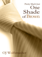 Pretty Much Just One Shade of Brown (Part 1)