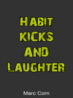 Habit, Kicks and Laughter