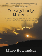 Is Anybody There...Ordinary People and True Paranormal Experiences