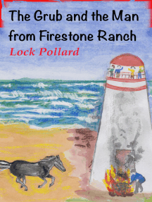 The Grub and the Man from Firestone Ranch