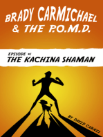 Brady Carmichael and the Poodle of Mass Destruction: The Kachina Shaman