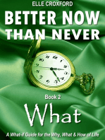 Better Now Than Never: Book 2 What