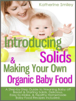 Introducing Solids & Making Your Own Organic Baby Food: A Step-by-Step Guide to Weaning Baby off Breast & Starting Solids. Delicious, Easy-to-Make, & Healthy Homemade Baby Food Recipes Included.