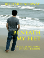 Beneath My Feet: A Collected Work Of Flash Fiction