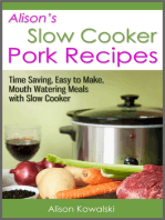 Alison's Slow Cooker Pork Recipes: Time Saving, Easy to Make, Mouth Watering Meals with Slow Cooker