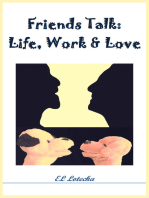Friends Talk: Life, Work, and Love