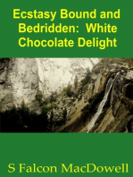 Ecstasy Bound and Bedridden: White Chocolate Delight