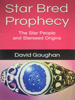 Star Bred Prophecy: The Star People and Starseed Origins