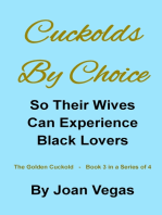 Cuckold By Choice: So Their Wives Can Experience Black Lovers