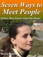 Seven Ways to Meet People: Before They Know What Hit Them!