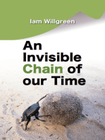 An Invisible Chain of our Time