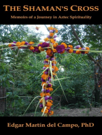The Shaman's Cross: Memoirs of a Journey in Aztec Spirituality
