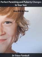 Perfect Parenting and Puberty Changes In Your Son: Boys Will Be Boys