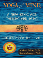 Yoga for the Mind: A New Ethic for Thinking and Being & Meridians of Thought (2014 Living Now Book Award Winner)