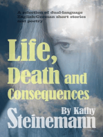 Life, Death and Consequences: A Selection of Dual-Language German-English Short Stories and Poetry