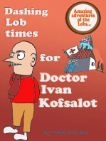 Dashing Lob times for Doctor Ivan Kofsalot