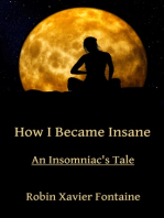 How I Became Insane (An Insomniac's Tale)