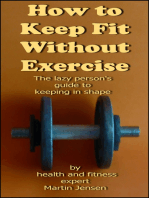 How To Keep Fit Without Exercise