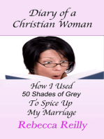 Diary of a Christian Woman-How I Used Fifty Shades of Grey To Spice Up My Marriage