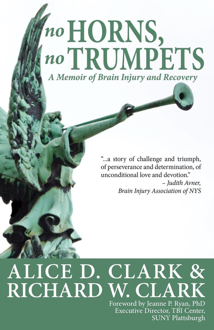 No Horns, No Trumpets: A Memoir of Brain Injury and Recovery by Alice D ...