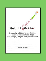 Get it Right: A cranky editor's no-frills easy-to-understand tips for usage, style and punctuation