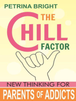 The Chill Factor, New Thinking for Parents of Addicts