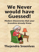 We Never Would Have Guessed!: Modern Discoveries That Your Grandma Already Knew