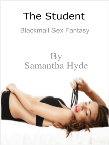 The Student (Blackmail Sex Fantasy) by Samantha Hyde - Ebook | Scribd