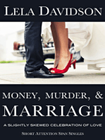 Money, Murder, & Marriage: A Slightly Skewed Celebration of Love