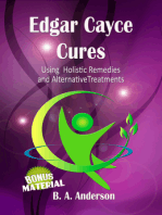 Edgar Cayce Cures: Using Holistic Remedies and Alternative Treatments