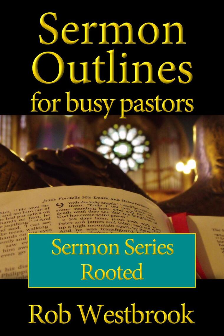 sermon-outlines-for-busy-pastors-rooted-sermon-series-by-rob-westbrook
