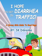 "I Hope You Get Diarrhea In Traffic!"