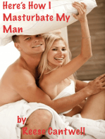 Here’s How I Masturbate My Man